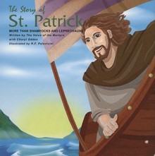 The Story of St. Patrick: More Than Shamrocks and Leprechauns - Voice of the Martyrs, R.F. Palavicini, Castle Animation
