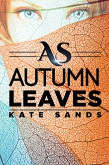 As Autumn Leaves - Kate Sands