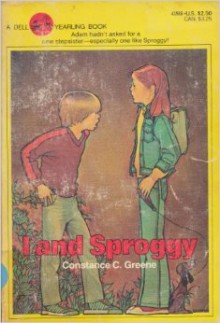 I and Sproggy - Constance C. Greene