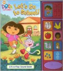 Dora Lets Go To School:Dora the Explorer Little Lift & Listen Sound - Lou Weber