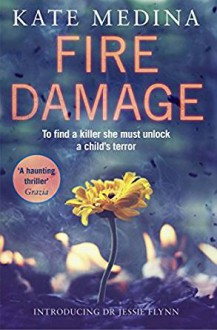 Fire Damage (A Jessie Flynn Investigation) - Kate Medina