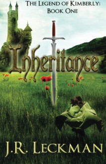The Legend of Kimberly: Inheritance - J.R. Leckman