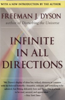 Infinite in All Directions - Freeman John Dyson
