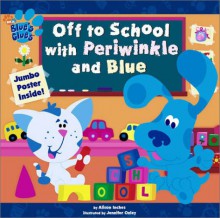 Off to School with Periwinkle and Blue [With Poster] - Alison Inches