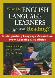 Why Do English Language Learners Struggle With Reading?: Distinguishing Language Acquisition From Learning Disabilities - Janette K. Klingner