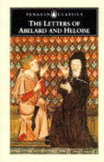 The Letters of Abelard and Heloise - Betty Radice, Pierre Abélard, Héloïse d'Argenteuil