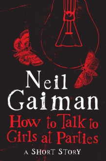 How to Talk to Girls at Parties - Fábio Moon, Gabriel Bá, Neil Gaiman