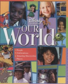Disney Learning: Our World: People, Celebrations, Amazing Discoveries, Places - Maureen Hunter-Bone