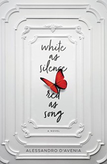 White as Silence, Red as Song - Alessandro D'Avenia