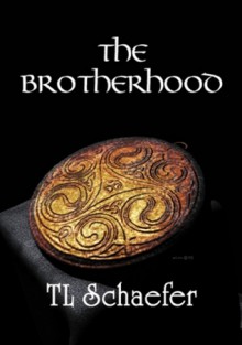 The Brotherhood - T.L. Schaefer