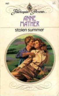 Stolen Summer (Harlequin Presents, No 843) - Anne Mather