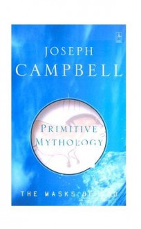 Primitive Mythology: The Masks of God (cloth) - Joseph Campbell