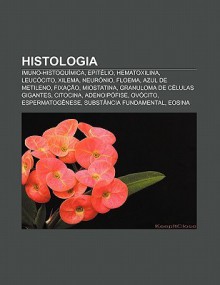 Histologia: Imuno-Histoqu Mica, Epit Lio, Hematoxilina, Leuc Cito, Xilema, Neur Nio, Floema, Azul de Metileno, Fixa O, Miostatina - Source Wikipedia