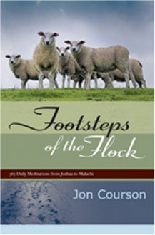Footsteps of the Flock: 365 Daily Meditations from Joshua to Malachi - Jon Courson, Calvary Chapel Publishing, Calvary Chapel Publishing