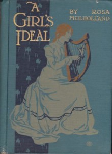 A Girl's Ideal - Rosa Mulholland