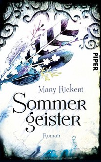Sommergeister: Roman - Mary Rickert,Birgit Reß-Bohusch