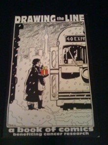 Drawing the Line: A Book of Comics Benefiting Cancer Research - David Sim, Stuart Immonen, Jason Armstrong, Mark Askwith, Fred Bernard, Claudia Bernhardt, Ron Boyd, Chester Brown, Dominic Bugatto, David Cullen, Willow Dawson, Marcel Guidemond, Janet Hetherington, Marc Hutcheson, Ron Kasman, Neil Kleid, Kathryn Kuder, Gisele Laval, Stev