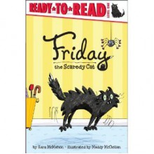 Friday the Scaredy Cat - Kara McMahon, Maddy McClellan