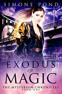 Exodus of Magic (The Mysterium Chronicles Book 1) (English Edition) - Simone Pond