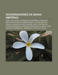 Governadores Da Bahia (Imp Rio): Jo O Lins Vieira Cansan O de Sinimbu, Francisco in CIO Marcondes Homem de Melo, Sousa Dantas - Source Wikipedia