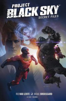 Project Black Sky: Secret Files - Fred Van Lente, Michael Broussard