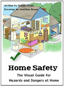 Home Safety: The Visual Guide for Hazards and Dangers at Home - Shlomi Efrati, Joni Wilson, Jonathan Brown, Ruth Oestreicher