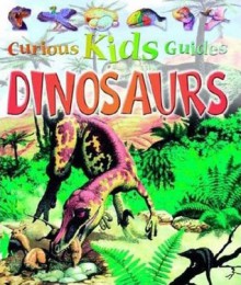 Dinosaur (Curious Kids Guides) - Rod Theodorou