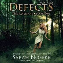 Defects: The Reverians, Volume 1 - Sarah Noffke, Sarah Noffke, Elizabeth Klett