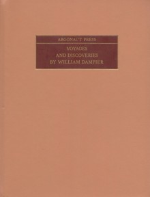 Voyages and Discoveries by William Dampier (Argonaut Press, #11) - William Dampier