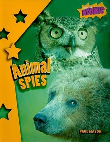 Animal Spies - Paul Mason