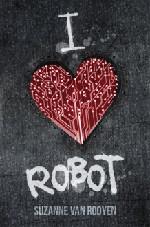 I Heart Robot - Suzanne van Rooyen