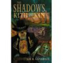 The Shadows, Kith and Kin - Lansdale Joe R.