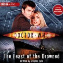 Doctor Who: The Feast of the Drowned - Stephen Cole, David Tennant