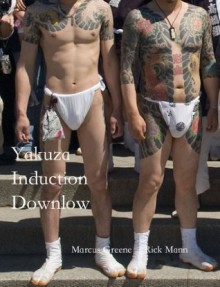 Yakuza Induction Downlow: Asian Men Gay Erotica (Gangland Induction Hazing Series) - Marcus Greene, Rick Mann