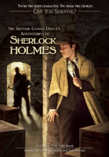 Sir Arthur Conan Doyle's Adventures of Sherlock Holmes: A Choose Your Path Book - Ryan Jacobson