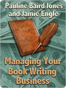 Managing Your Book Writing Business - Pauline Jones, Jamie Engle