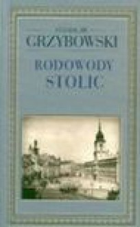 Rodowody Stolic - Stanisław Grzybowski