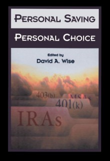 Personal Saving, Personal Choice - David Wise