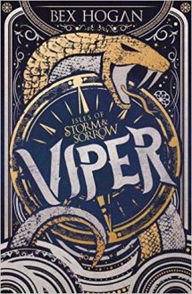 Viper (Isles of Storm and Sorrow #1) - Bex Hogan