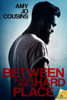 Between a Rock and a Hard Place - Amy Jo Cousins