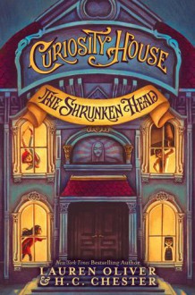 The Shrunken Head: Library Edition (Curiosity House) - Lauren Oliver