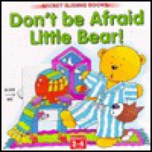 Don't Be Afraid Little Bear (Interactive) - Terry Burton