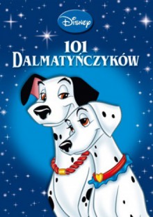 101 dalmatyńczyków - Walt Disney, Zuzanna Naczyńska