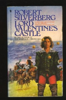 Lord Valentine's Castle (Majipoor: Lord Valentine, #1) - Robert Silverberg
