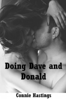 Doing Dave and Donald: A Double Penetration Erotica Story - Connie Hastings