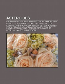 Asteroides: Cintura de Asteroides, Apophis, 2 Palas, Sondas Para Cometas E Asteroides, Cometa Extinto, 2003 Qq47, Fam Lia Baptisti - Source Wikipedia