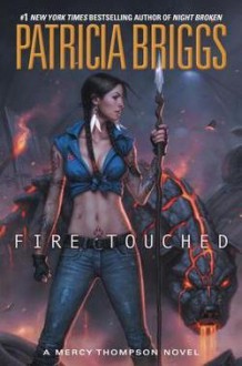 Patricia Briggs: Fire Touched (Hardcover); 2016 Edition - Patricia Briggs