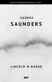 Lincoln w Bardo - George Saunders,Michał Kłobukowski