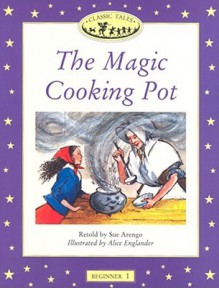 The Magic Cooking Pot: Beginner 1 - Sue Arengo, Alice Englander