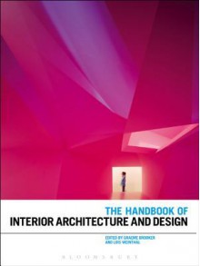 The Handbook of Interior Architecture and Design - Lois Weinthal, Graeme Brooker